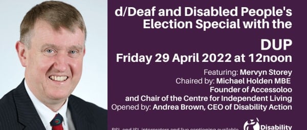 Don't Miss the d/Deaf and Disabled People's Election Special with the DUP