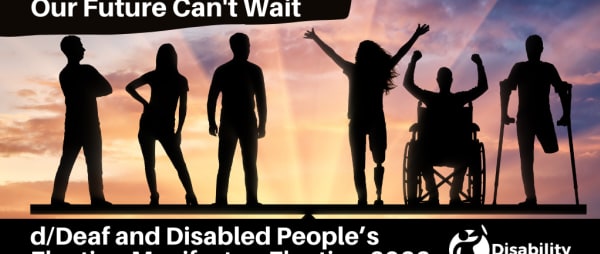 Our Future Can't Wait: d/Deaf and Disabled People's Election Manifesto Launch