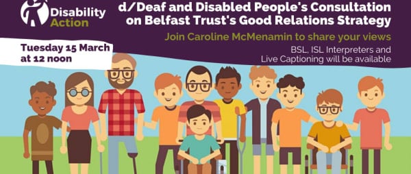 d/Deaf & Disabled People's Consultation on Belfast Trust's Good Relations Strategy